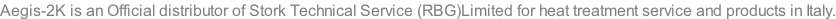 Aegis-2K is an Official distributor of Stork Technical Service (RBG)Limited for heat treatment service and products in Italy.