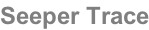 Seeper Trace